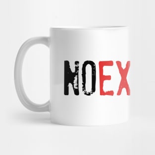 No Excuses Mug